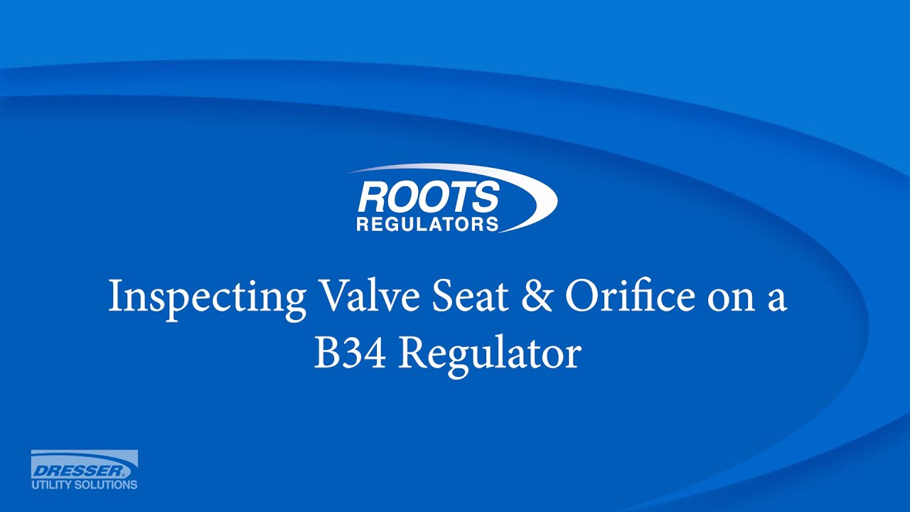 ROOTS Regulators - How to Inspect the Valve Seat & Orifice on a B34 Regulator