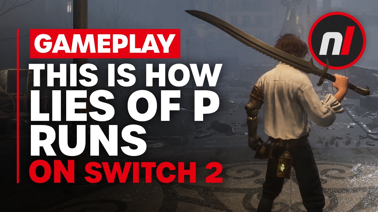 This is How Lies of P Runs on Switch 2
