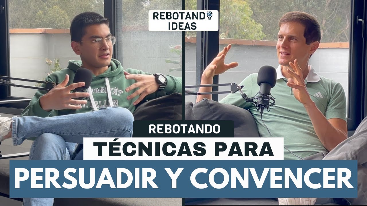 CÓMO PERSUADIR Y CONVENCER A LAS PERSONAS | Rebotando Ideas