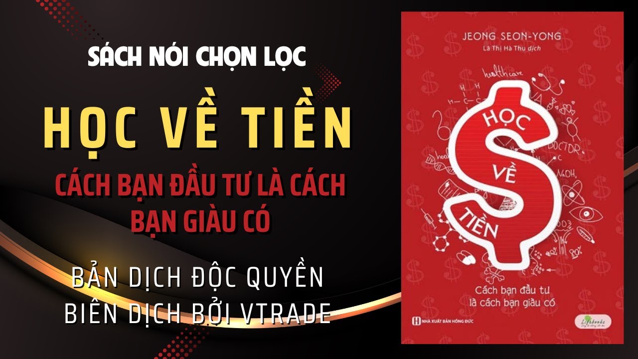 Sách Nói: Học Về Tiền - Cách Bạn Đầu Tư là Cách Bạn Giàu Có