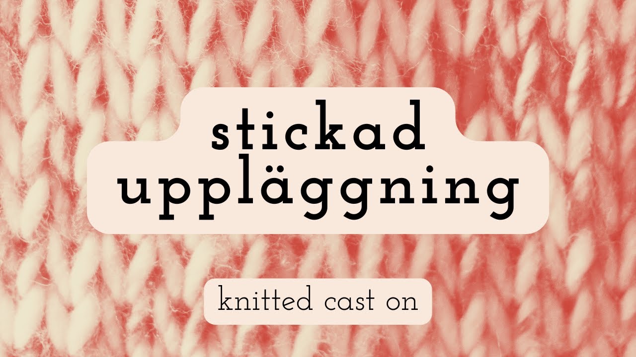 stickad uppl&auml;ggning  knitted cast on