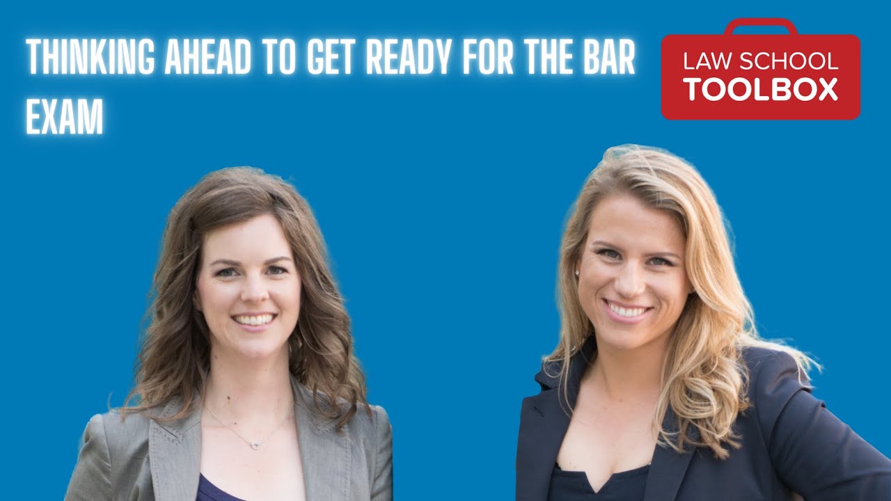 Thinking Ahead to Get Ready for the Bar Exam