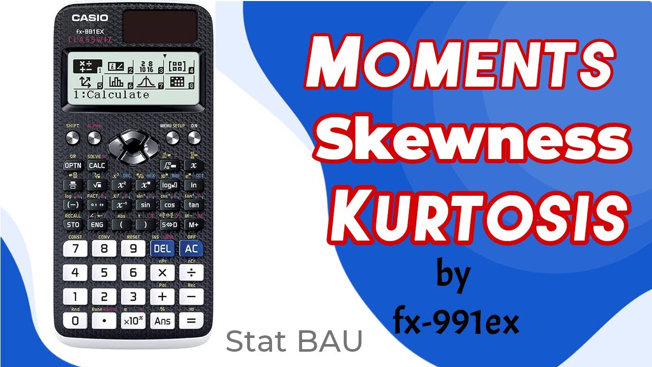 Moments, Skewness, Kurtosis by fx-991EX calculator (manually) || Stat BAU
