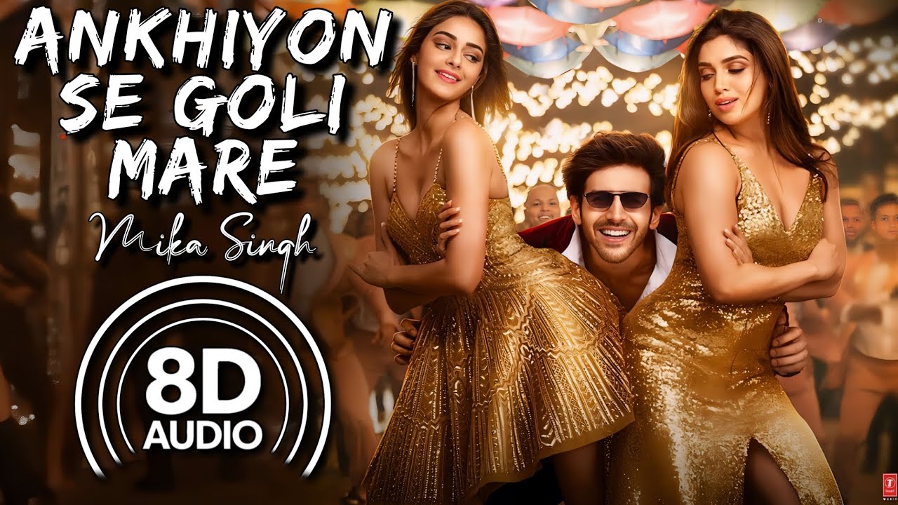 Ankhiyon Se Goli Mare - 8D Audio | Pati Patni Aur Woh | Mika Singh | Kartik A | Bhumi P | Ananya P