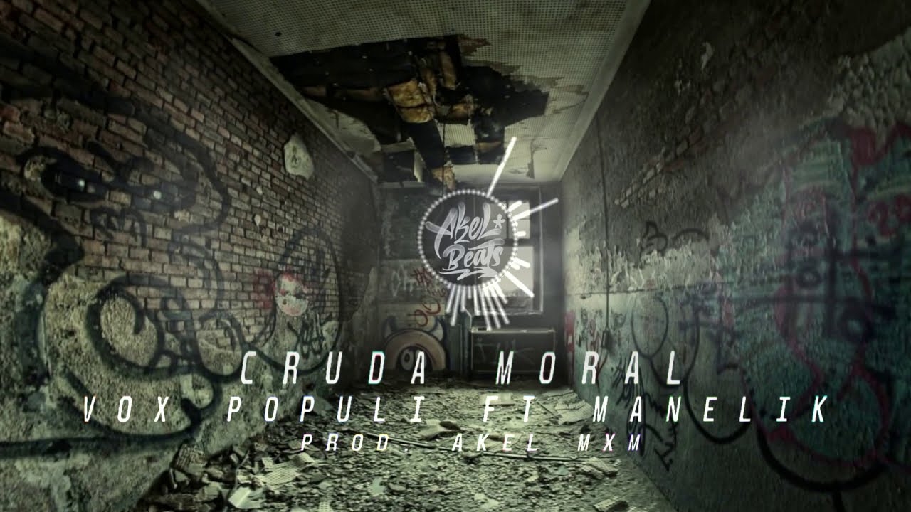 El Grave & Mike Diaz (Vox Populi) Ft Manelik - Cruda Moral (Remaster) Prod. Akel Mxm
