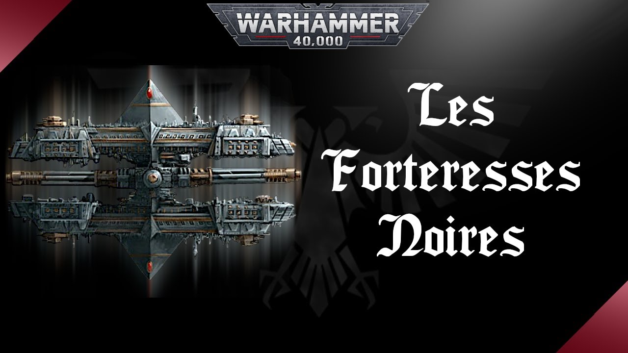 WARHAMMER 40K | Les Forteresses Noires