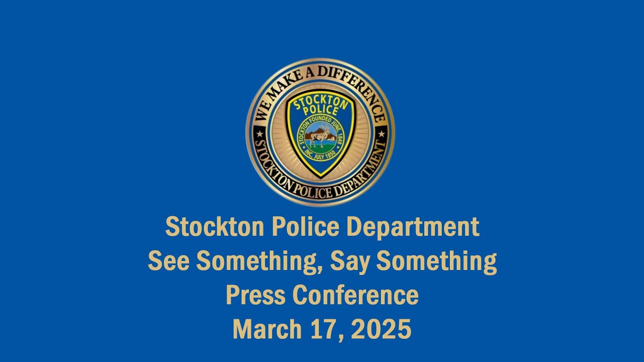 Stockton Police Department See Something Say Something Press Conference 03 17 2025