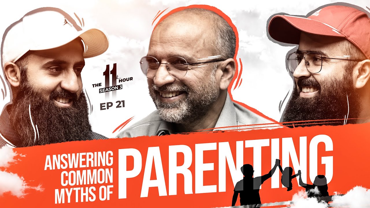 MYTHS OF PARENTING! | Ep 21 | 11th Hour | Season - 3