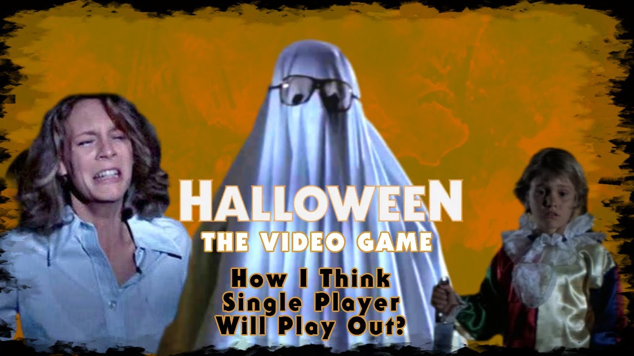 Halloween The Game - How I Think Single Player Will Play Out