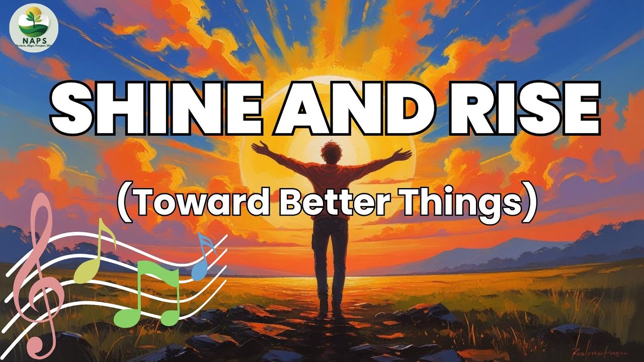 Shine and Rise | Uplifting Song for Encouragement, Faith, and Growth | NAPS Original