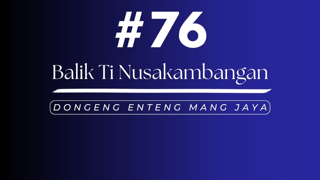 Dongeng Mang Jaya - Balik Ti Nusakambangan Bagian 76, Dongeng Enteng Carita Sunda @MangJayaOfficial
