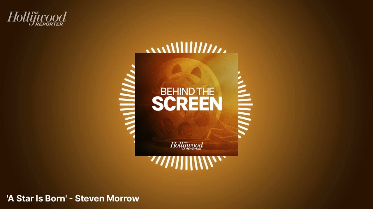 'A Star Is Born' - Steven Morrow | Behind The Screen