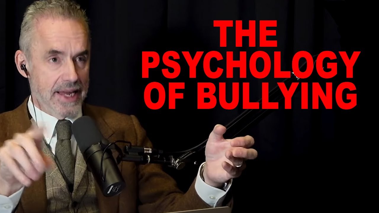 Jordan Peterson: The Psychology of Bullying