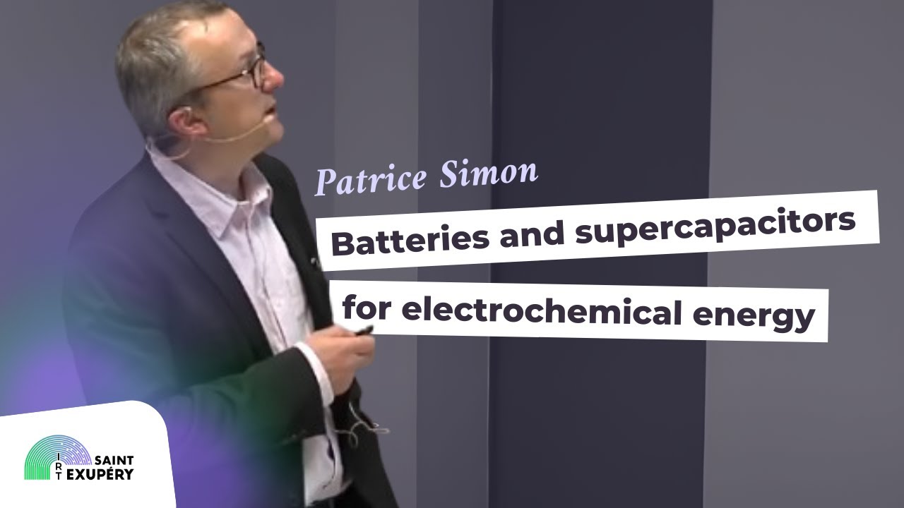 Batteries and supercapacitors for electrochemical energy storage by Patrice Simon