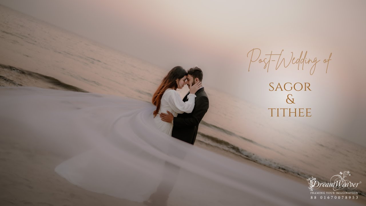 Sagor & Tithee | Post-Wedding  |  Cinematography by Dream Weaver