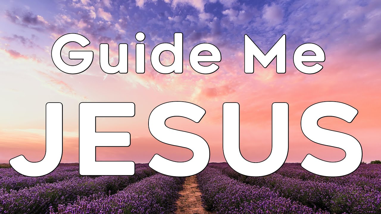 Jesus, I Pray that You Be My Light and Guide - Daily Prayers #59