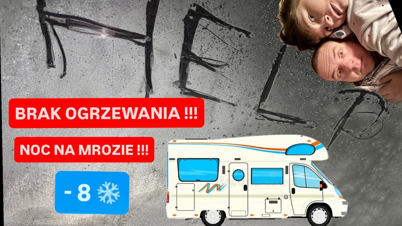 Noc a My mamy AWARIE OGRZEWANIA  w KAMPERZE!!!😱 -8 ❄️ CO ROBIĆ!!! CZY WRACAMY DO DOMU???