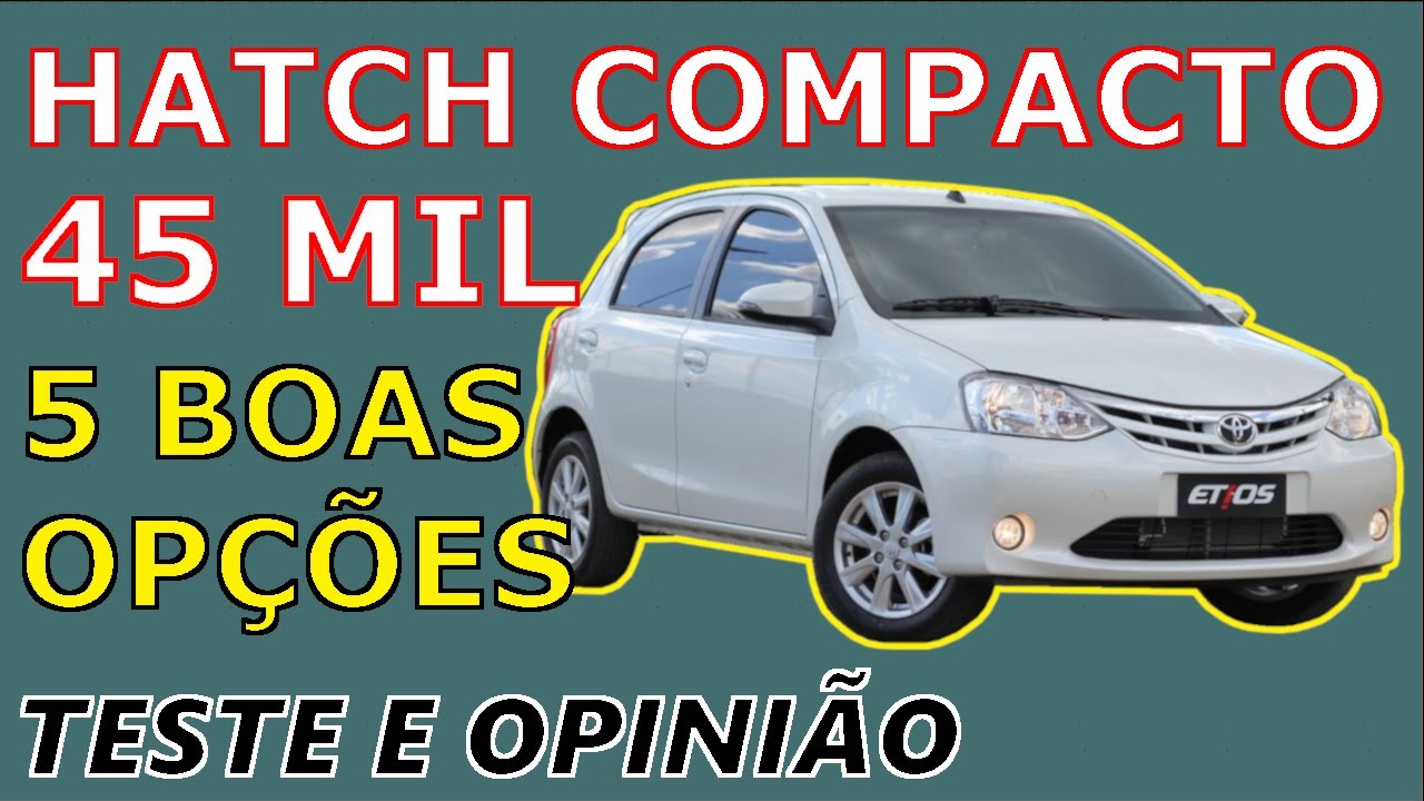 Melhores Carros até R$ 45 Mil - HATCH COMPACTO - 5 Boas Opções em 2025 - Pontos Positivos/Negativos.