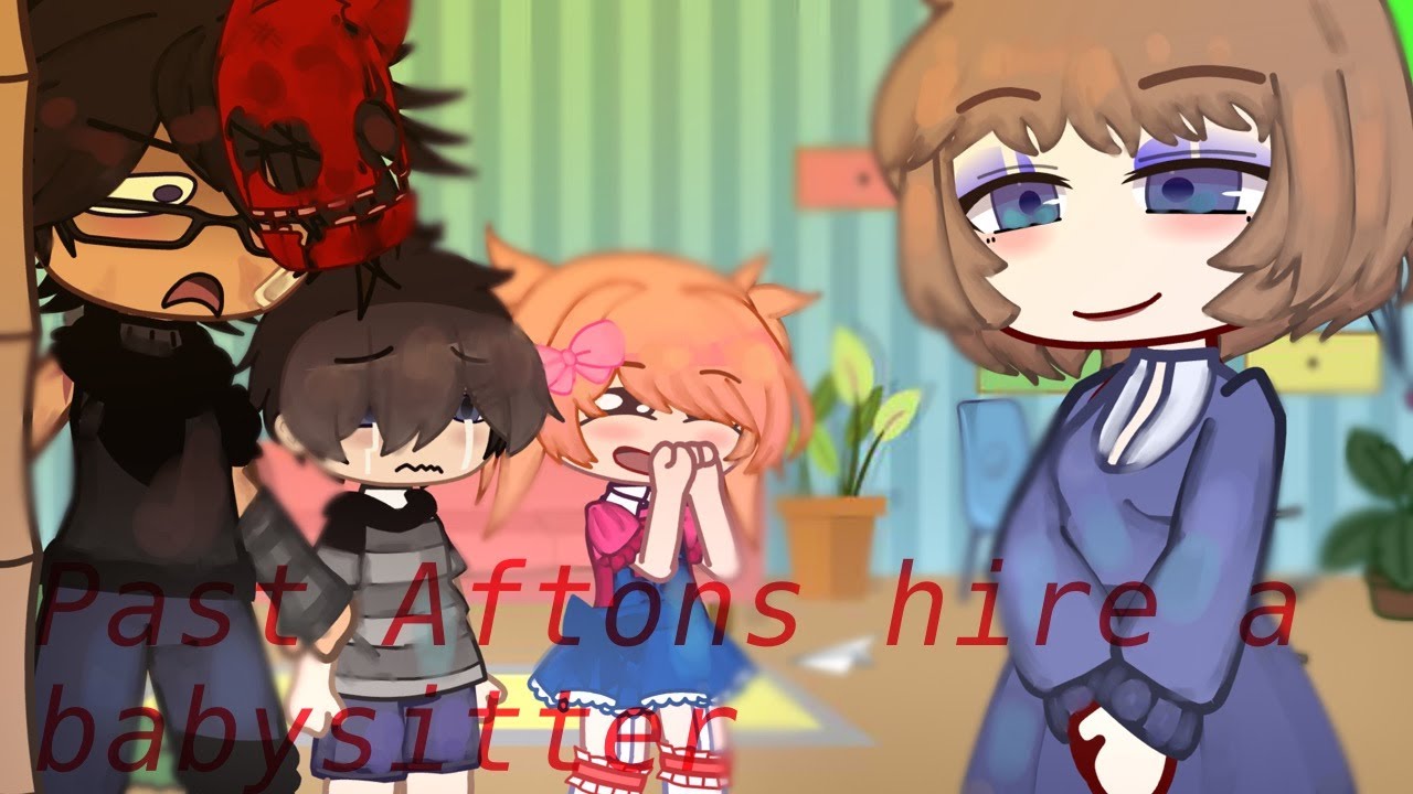 Past Afton kids get/hire a babysitter 👶 [] Originalcurrie