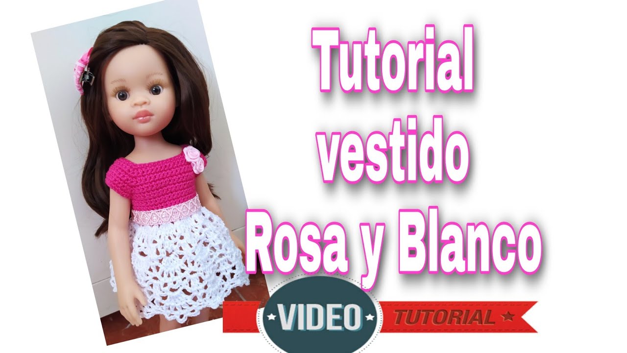 TUTORIAL VESTIDO ROSA Y BLANCO PARA MUÑECAS