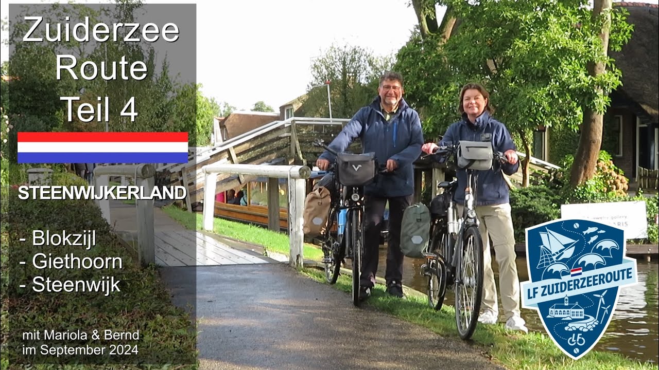LF ZUIDERZEEROUTE  #4 | Zeitreise durch Blokzijl und Giethoorn