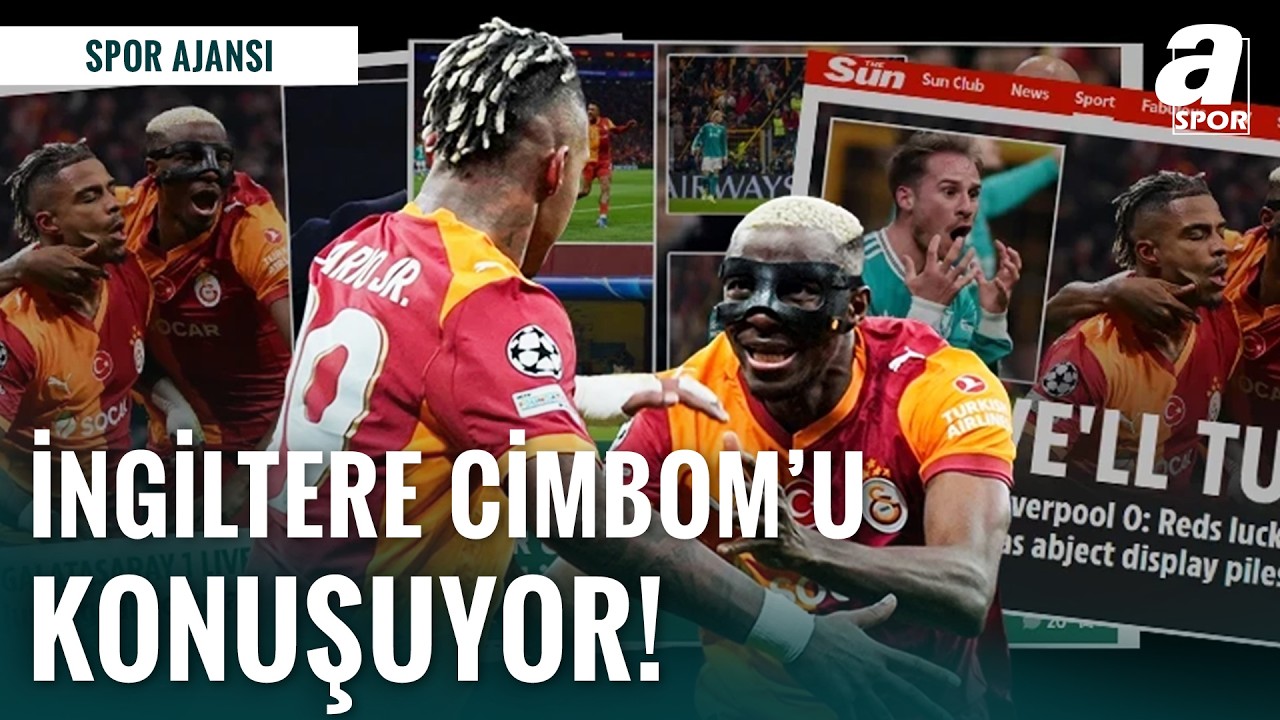 İngiltere, Galatasaray'ın Liverpool Zaferini Konuşuyor: 