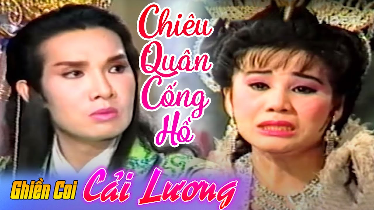 Cải Lương CHIÊU QUÂN CỐNG HỒ | VŨ LINH, TÀI LINH | Cải lương Hồ Quảng Kiếm Hiệp hay nhất