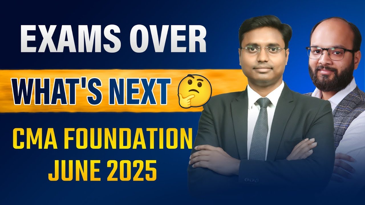 CMA Foundation Exams Over What's Next | What to do After CMA Foundation Exams | CMA Inter Dec 2025