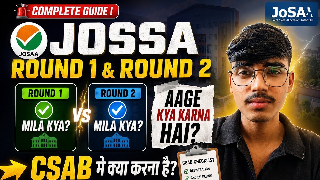 JoSAA Round 1 vs Round 2 🤯 Kya Mila? | Ab CSAB 2026 Me Kya Kare? Complete Step-by-Step Guide