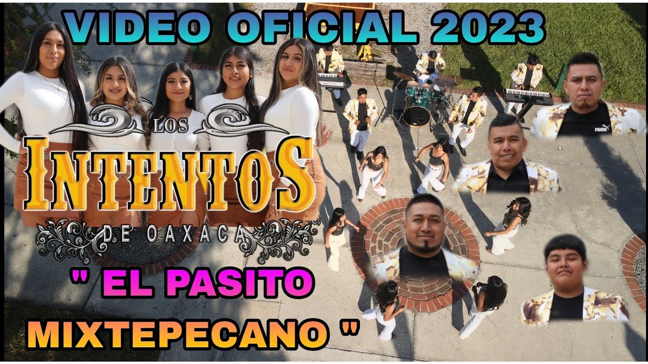 Los Intentos De Oaxaca - El Pasito Mixtepecano, Video Oficial 2023.