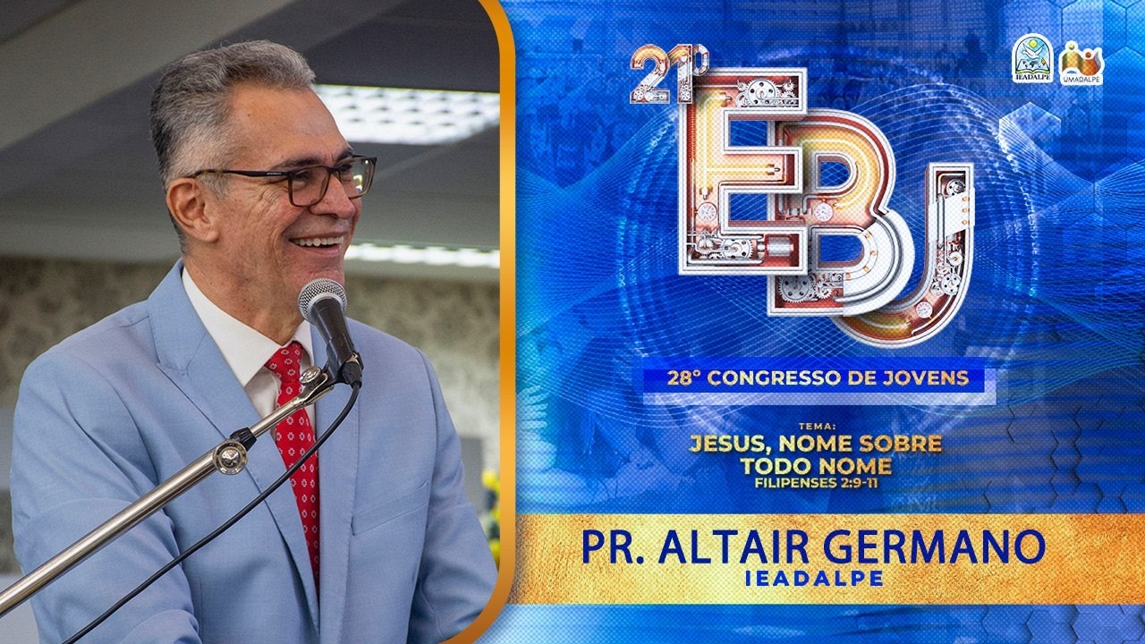 Pr. Altair Germano - 21ª EBJ (Escola Bíblica de Jovens) - Templo Central - Ieadalpe - 30/01/2026