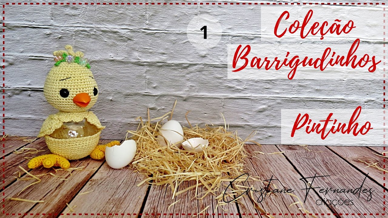 AMIGURUIMI - COLEÇÃO BARRIGUDINHOS - PINTINHO - PARTE 1