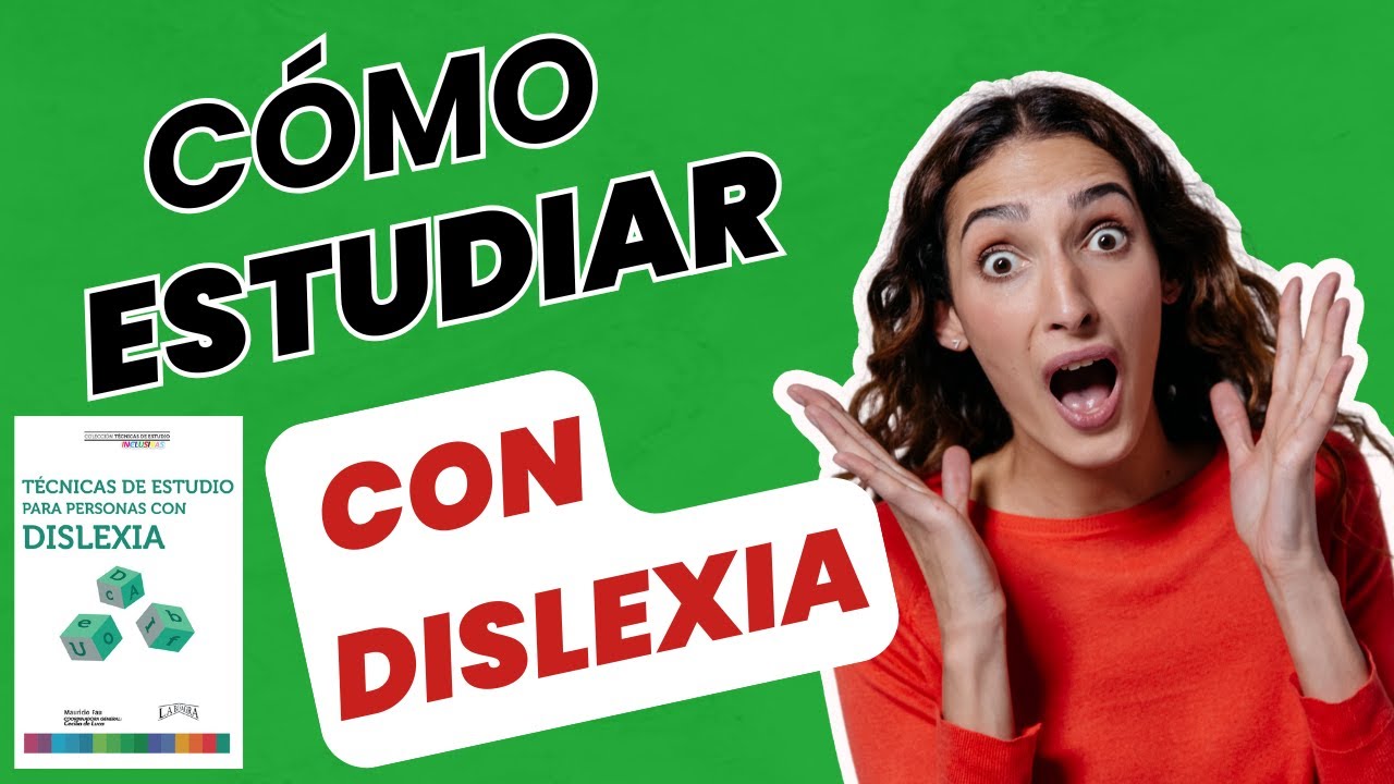 Técnicas de estudio para personas con dislexia