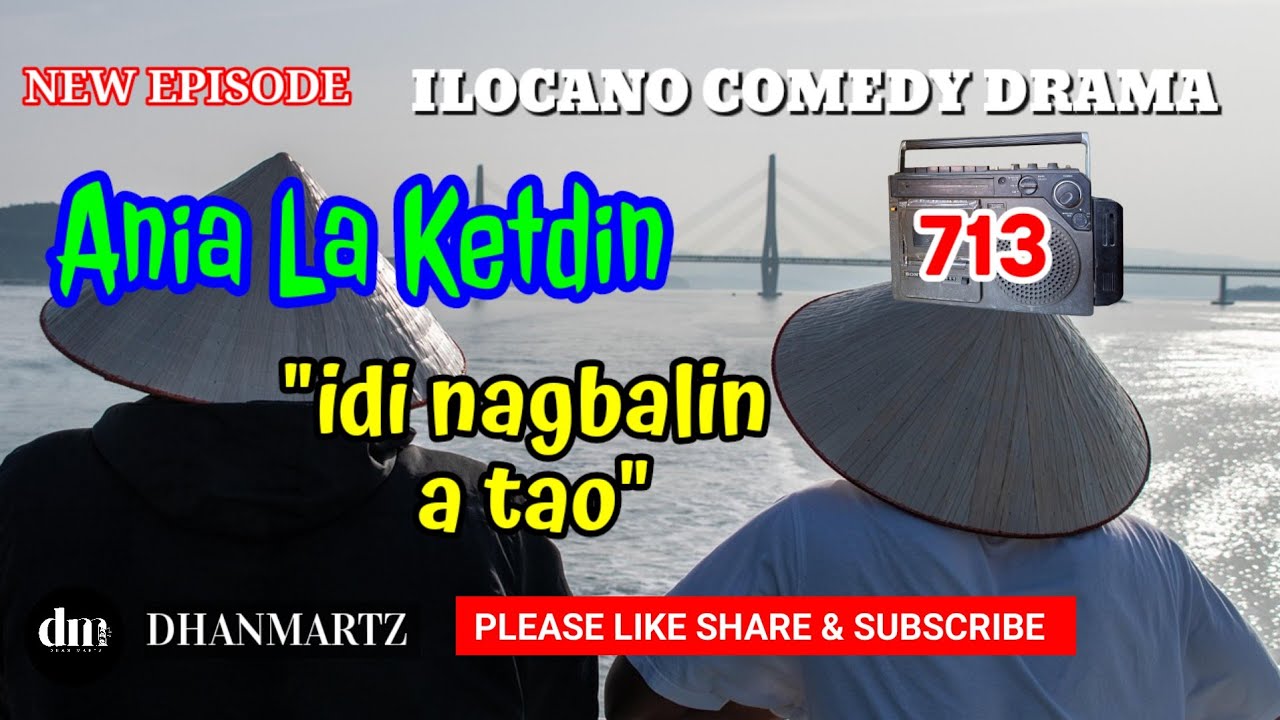 NEW EPISODE | IDI NAGBALIN A TAO | ANIA LA KETDIN 713 | ILOCANO COMEDY DRAMA | DHANMARTZ