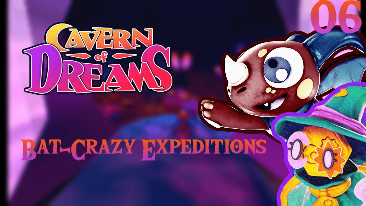 Bat-Crazy Expeditions | Cavern of Dreams [6]