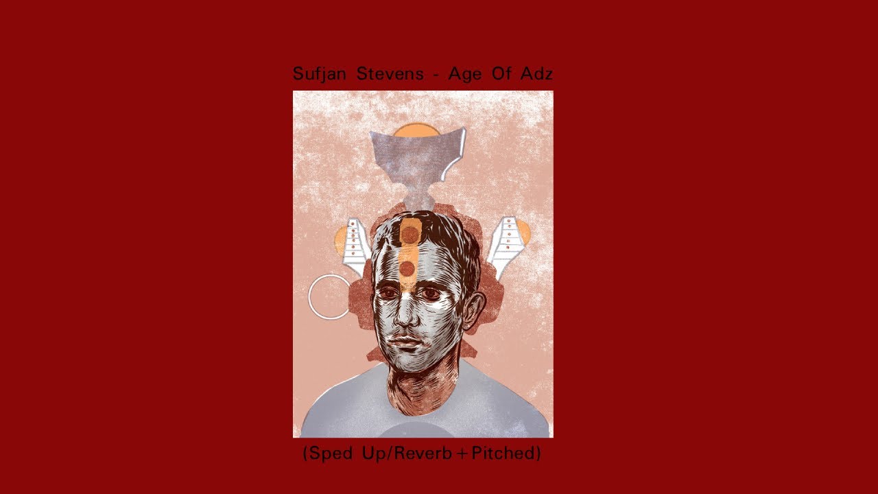 sufjan stevens - age of adz (sped up/reverb + pitched)