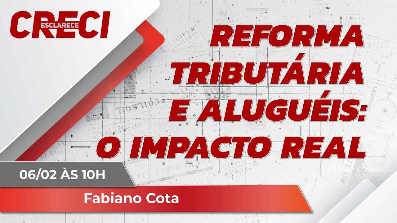 Reforma Tributária e Aluguéis: O Impacto Real - CRECI Esclarece 678