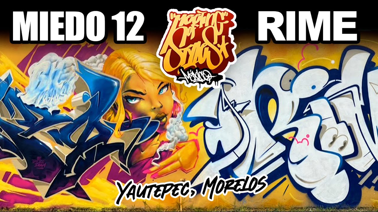 GRAFFITI internacional - MIEDO12 & RIME msk en el Meeting of styles Yautepec/2023 🇲🇽