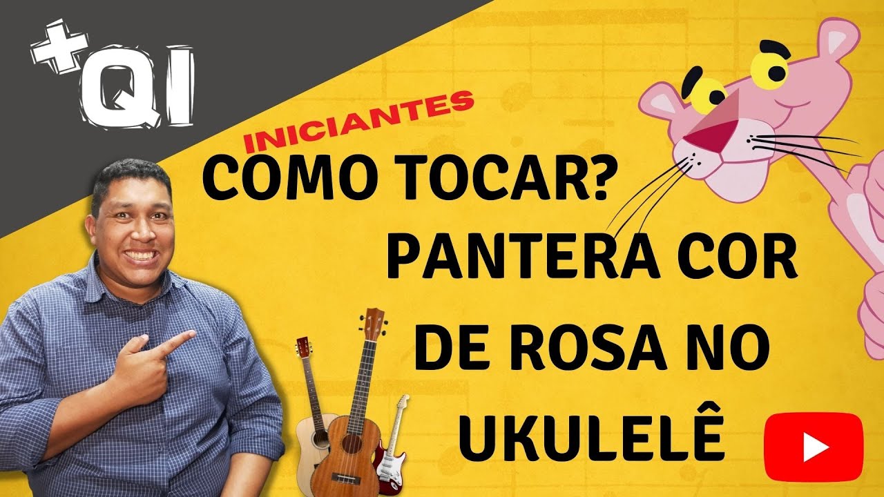 Ukulele: Como tocar Pantera Cor de Rosa