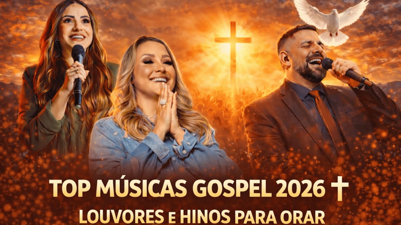 Top Músicas Gospel 2026 ✝ Louvores e Hinos Para Orar