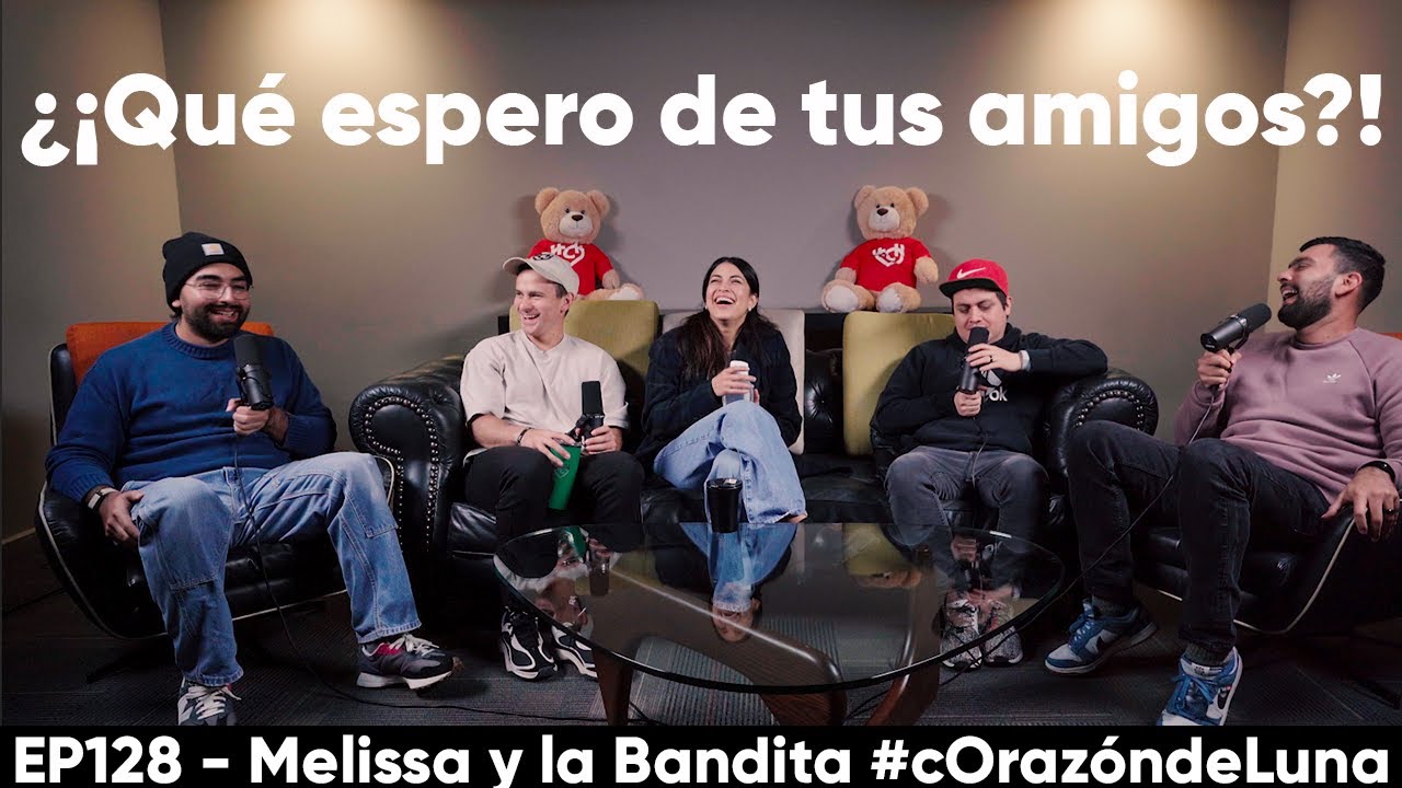 ¿Qué espero de tus amigos? - Melissa y Juan Diego Luna #corazóndeluna