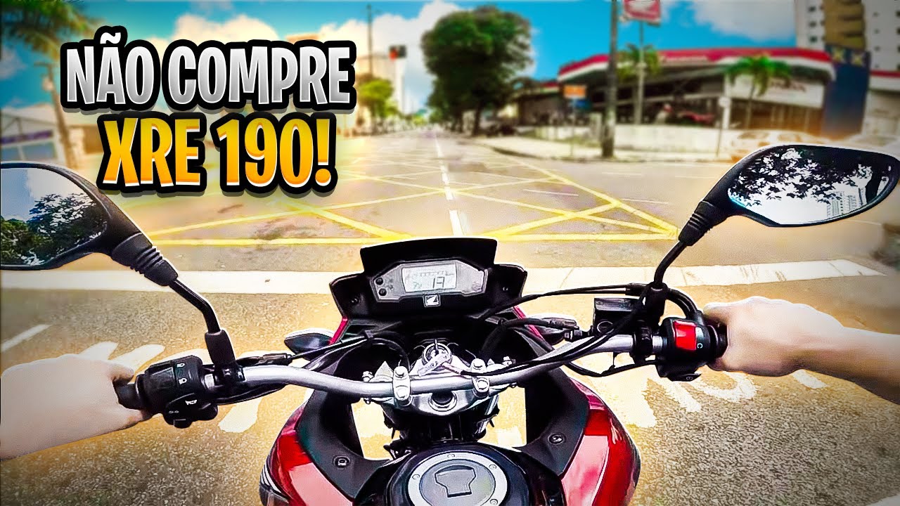 NÃO COMPRE A XRE 190 ANTES DE ASSISTIR A ESSE VÍDEO!