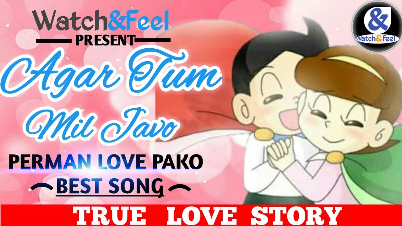 PermaN Love Pako (M+F) (Agar Tum Mill Javo)FT PERMAN ❤ PAKO Best Romantic and love song Best of 2018