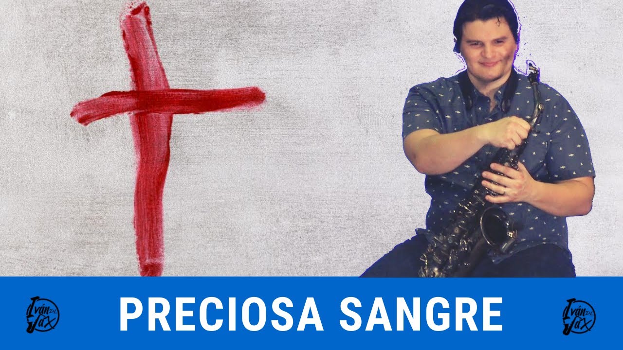 Preciosa Sangre | Marco Barrientos | Ivan De Leon Sax #114