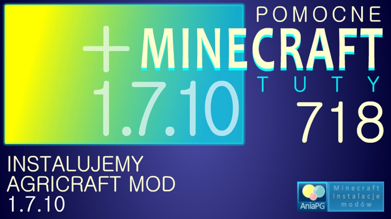 AgriCraft Mod 1.7.10 - Jak zainstalować mody - PL Instalacja moda do Minecraft 1.7.10