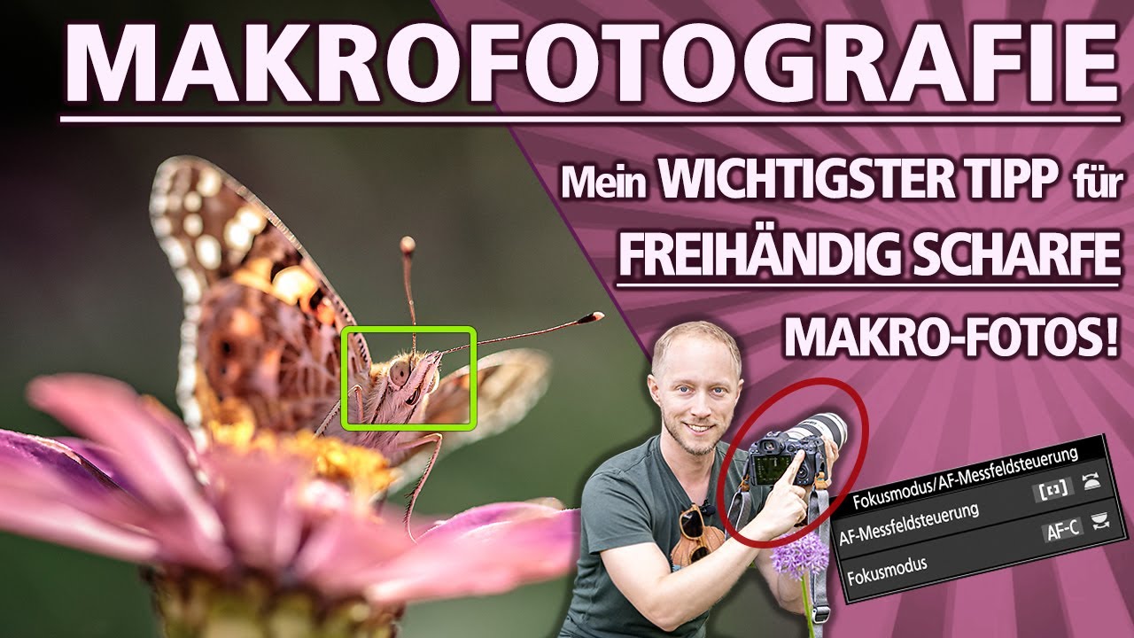 MAKROFOTOGRAFIE - Mein wichtigster TIPP f&uuml;r FREIH&Auml;NDIG SCHARFE Makro-Fotos!