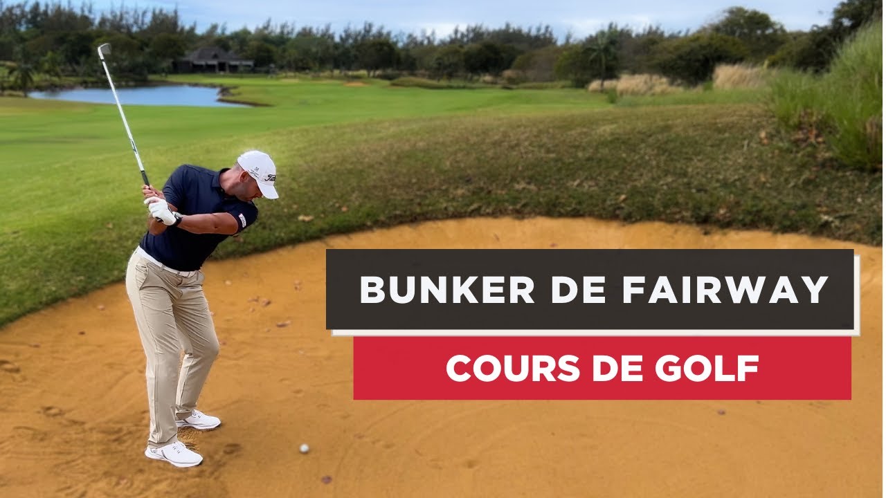 Cours de golf | Le BUNKER de FAIRWAY