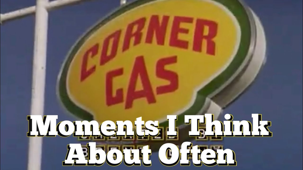 corner gas moments i think about often