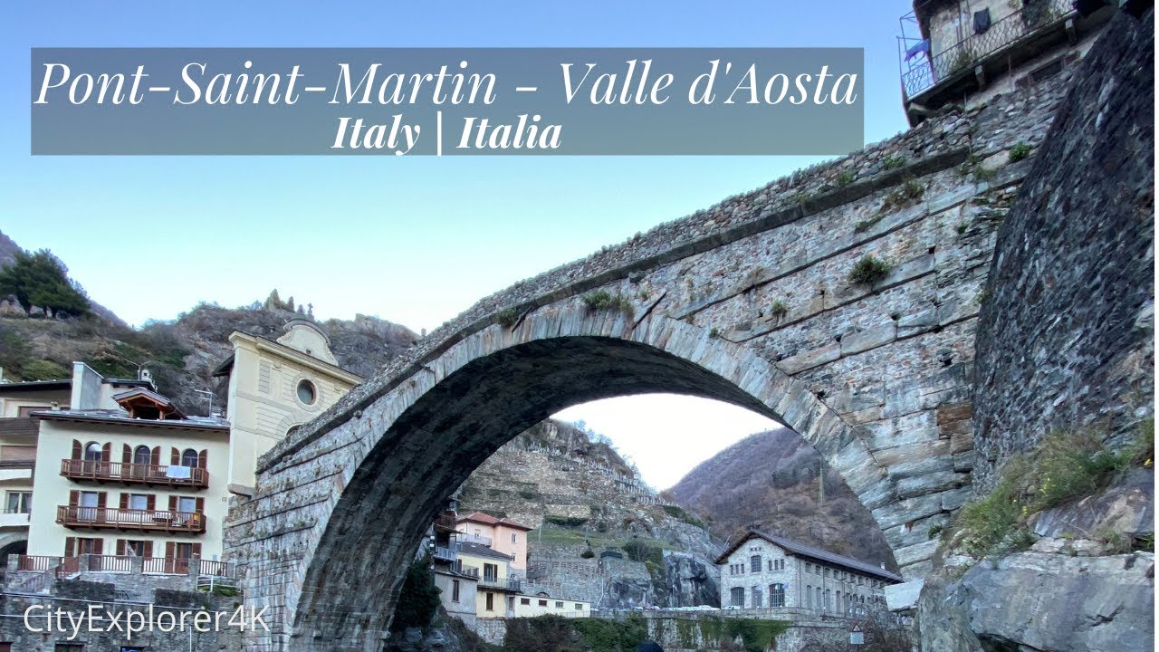 Pont-Saint-Martin - Valle d'Aosta - Italia | Italy 2021 4K