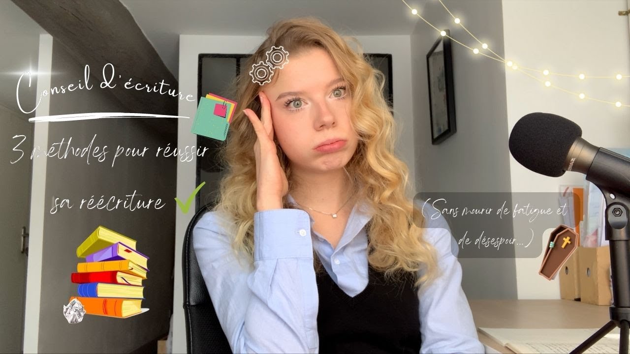 Conseil d'écriture - 3 METHODES POUR REUSSIR SA REECRITURE